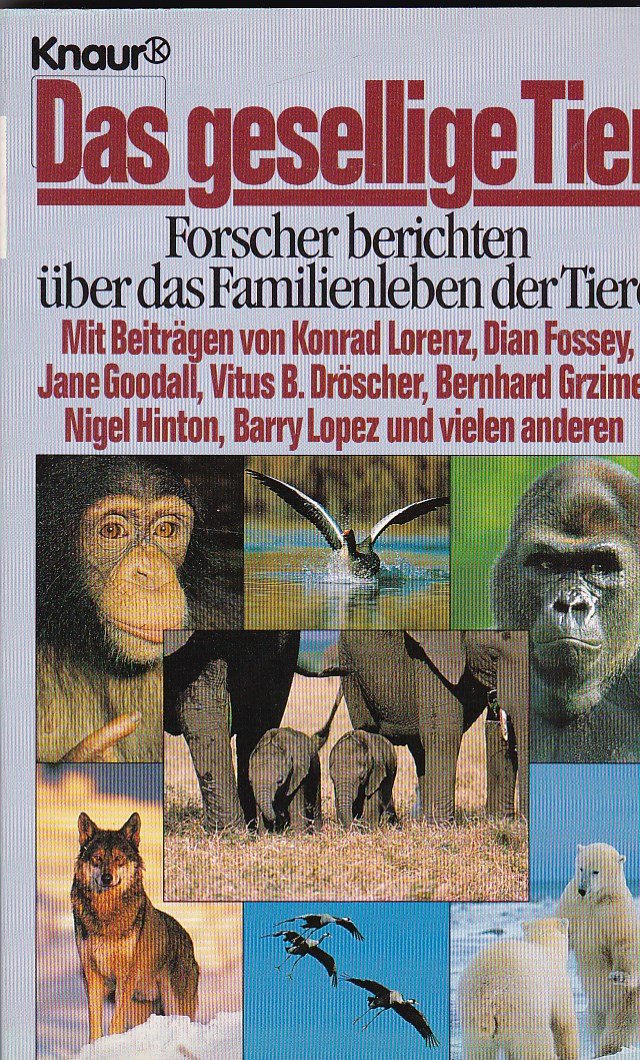 Das gesellige Tier: Forscher berichten über das Familienleben der Tiere (Knaur Taschenbücher. Sachbücher) Books