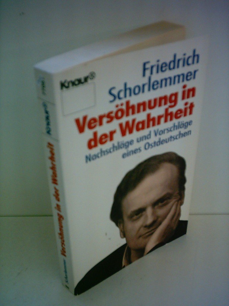 Versöhnung in der Wahrheit: Nachschläge und Vorschläge eines Ostdeutschen (Knaur Taschenbücher. Sachbücher) Politics & History