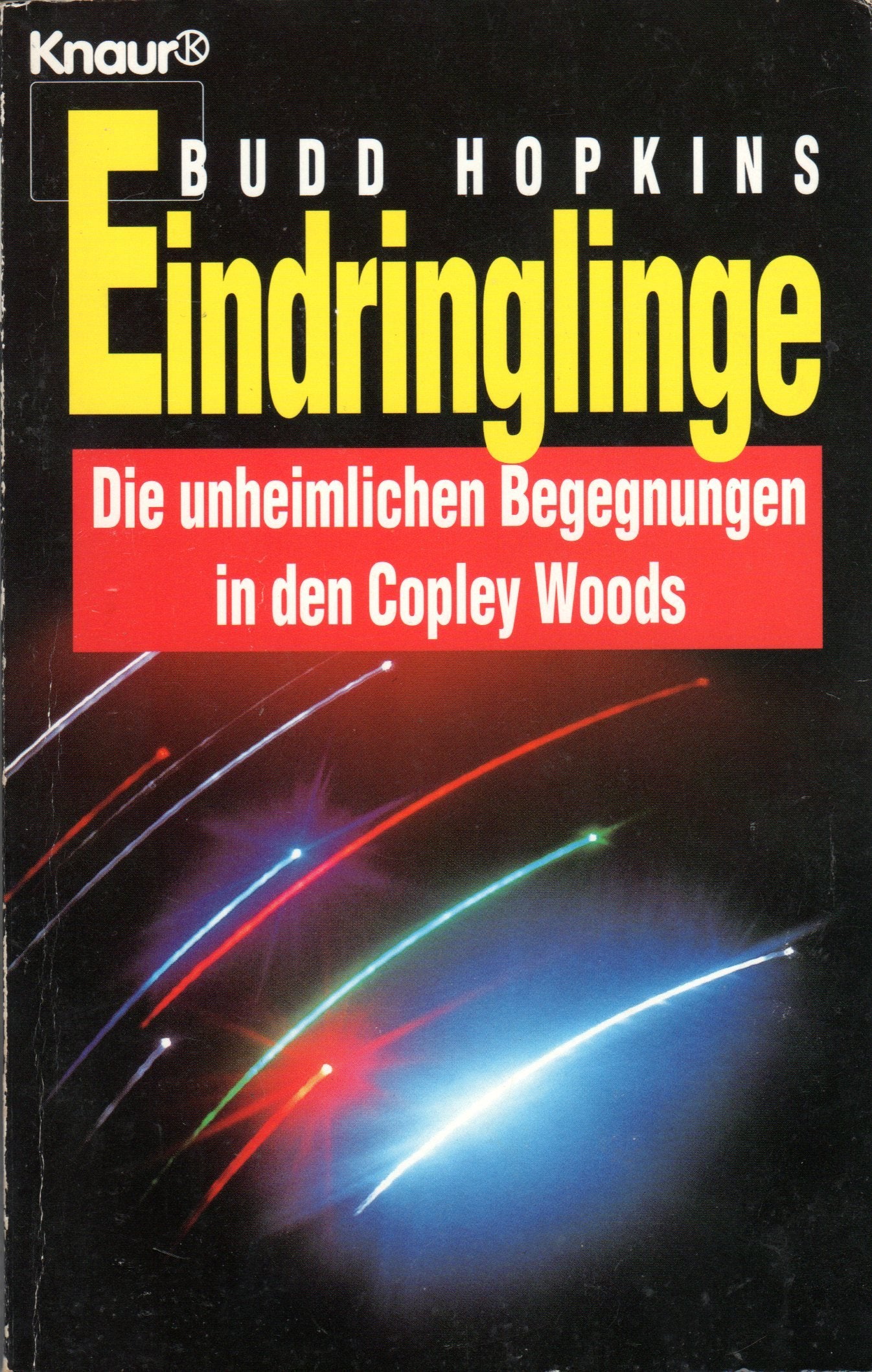 Eindringlinge. Die unheimlichen Begegnungen in den Copley Woods. (Knaur Taschenbücher. Sachbücher) Religion & Esotericism