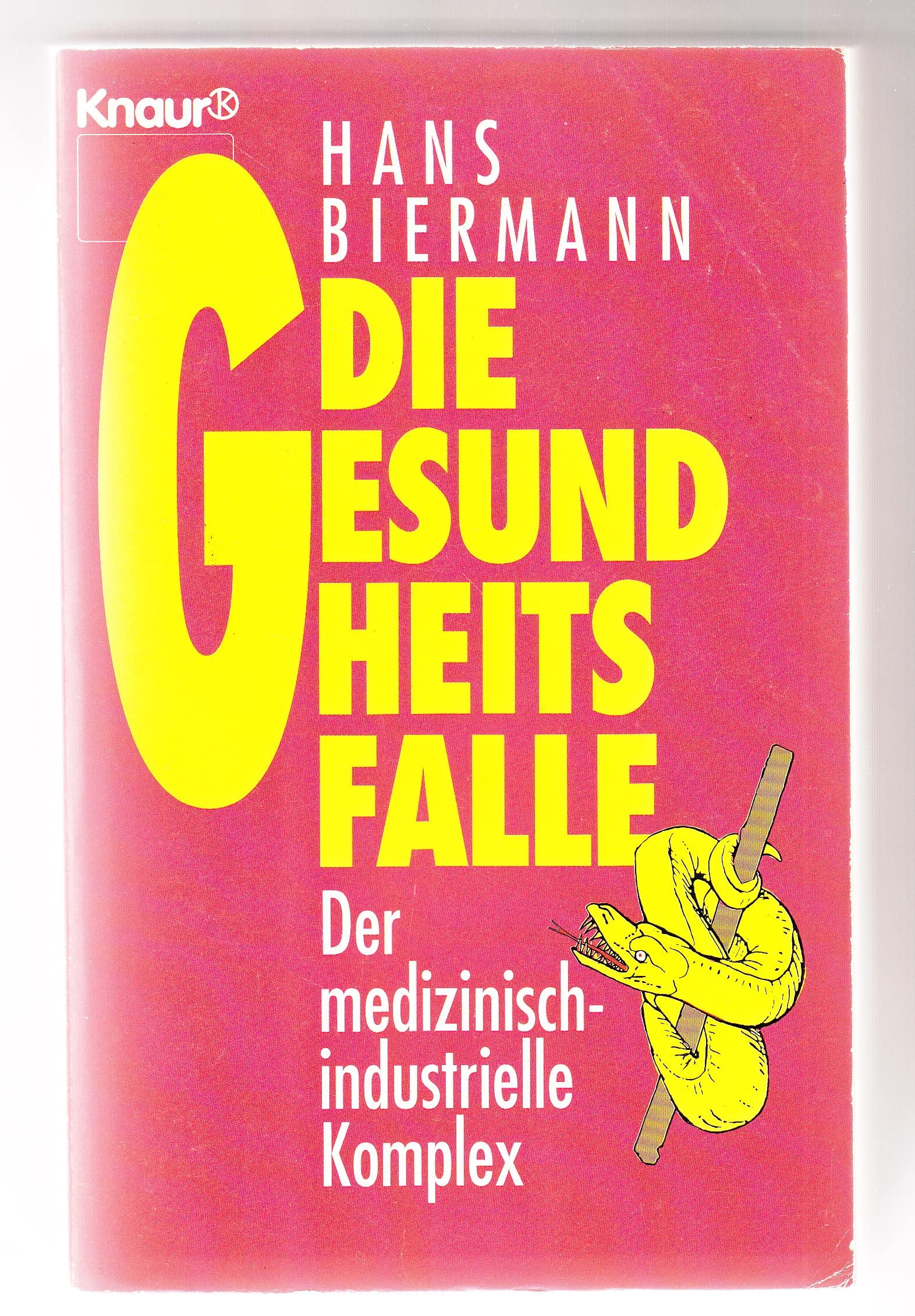 Die Gesundheitsfalle. Der medizinisch-industrielle Komplex. (Knaur Taschenbücher. Sachbücher) Business, Finance & Career