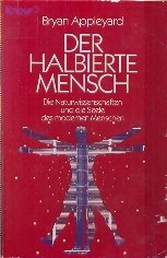 Der halbierte Mensch: Die Naturwissenschaften und die Seelen des modernen Menschen (Knaur Taschenbücher. Sachbücher) Philosophy