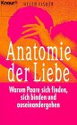 Anatomie der Liebe. Warum Paare sich finden, sich binden und auseinandergehen (Knaur Taschenbücher. Sachbücher) Medicine