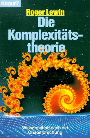 Die Komplexitätstheorie: Wissenschaft nach der Chaosforschung (Knaur Taschenbücher. Sachbücher) Business & Technology