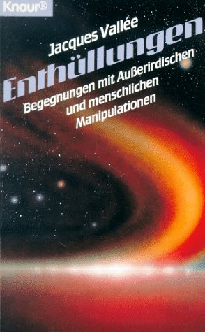 Enthüllungen: Begegnungen mit Ausserirdischen und menschlichen Manipulationen (Knaur Taschenbücher. Sachbücher) Religion & Esotericism