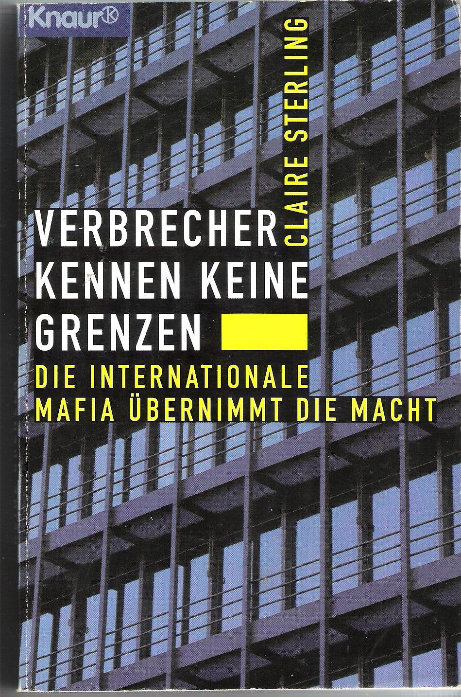 Verbrecher kennen keine Grenzen: Die internationale Mafia übernimmt die Macht (Knaur Taschenbücher. Sachbücher) Legal advice