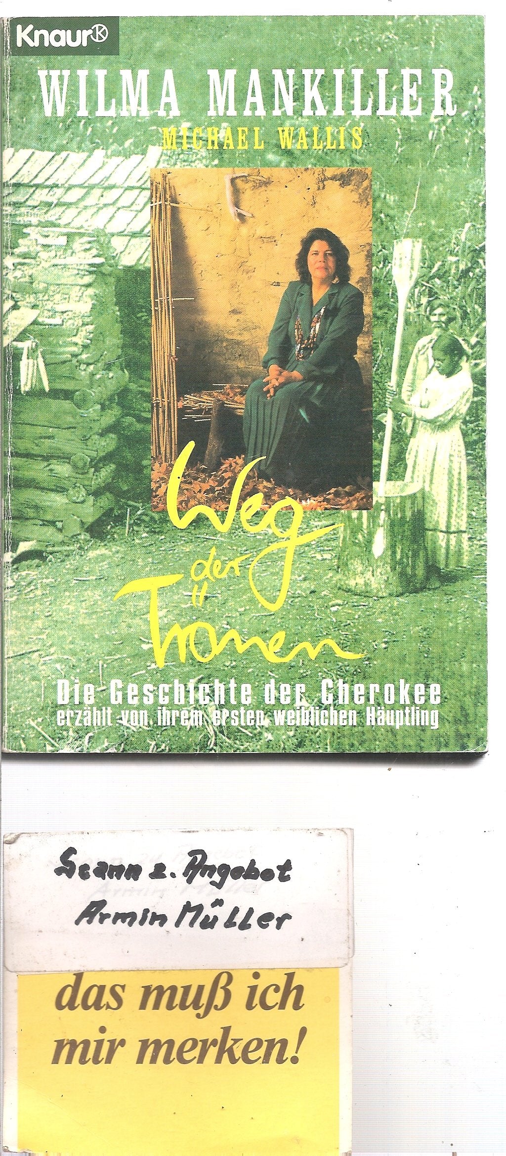 Weg der Tränen: Die Geschichte der Cherokee erzählt von ihrem ersten weiblichen Häuptling (Knaur Taschenbücher. Sachbücher) Memories