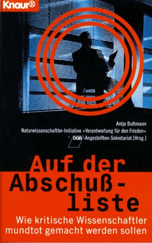 Auf der Abschussliste: Wie kritische Wissenschaftler mundtot gemacht werden sollen (Knaur Taschenbücher. Sachbücher) Law