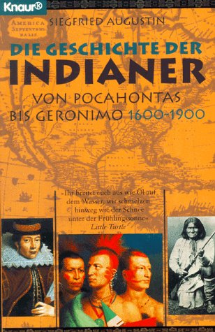 Die Geschichte der Indianer: Von Pocahontas bis Geronimo. 1600-1900 (Knaur Taschenbücher. Sachbücher) General education Books
