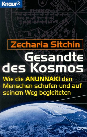 Gesandte des Kosmos: Wie die Anunnaki den Menschen schufen und auf seinem Weg begleiten (Knaur Taschenbücher. Sachbücher) Religion & Esotericism