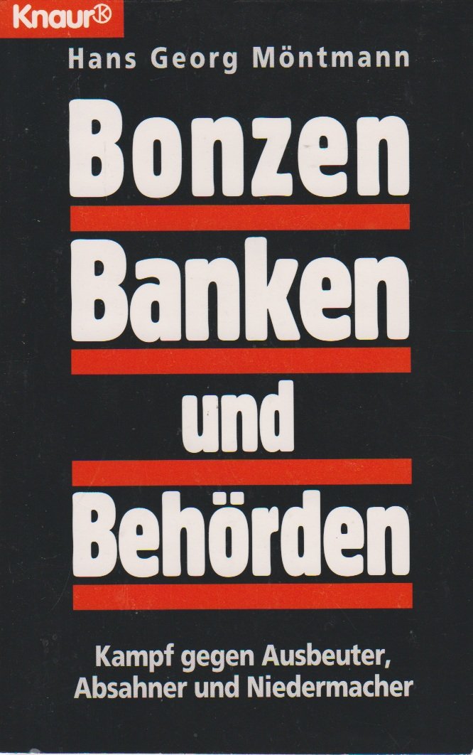 Bonzen, Banken und Behörden: Kampf gegen Ausbeuter, Absahner und Niedermacher (Knaur Taschenbücher. Ratgeber) Legal advice