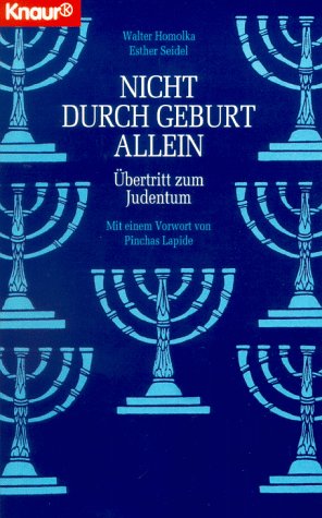 Nicht durch Geburt allein: Übertritt zum Judentum (Knaur Taschenbücher. Sachbücher) Religion & Esotericism
