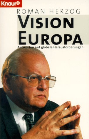 Vision Europa: Antworten auf globale Herausforderungen (Knaur Taschenbücher. Politik und Zeitgeschichte) Politics & History