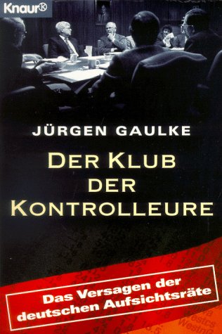 Der Klub der Kontrolleure: Das Versagen der Deutschen Aufsichtsräte (Knaur Taschenbücher. Politik und Zeitgeschichte) Legal advice