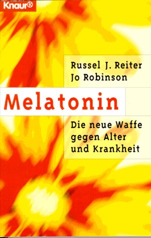 Melatonin: Die neue Waffe gegen Alter und Krankheit (Knaur Taschenbücher. Sachbücher) Books