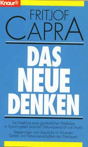 Das Neue Denken: Die Entstehung eines ganzheitlichen Weltbildes im Spannungsfeld zwischen Naturwissenschaft und Mystik. Begegnungen und Gespräche mit ... Taschenbücher. Politik und Zeitgeschichte) Philosophy