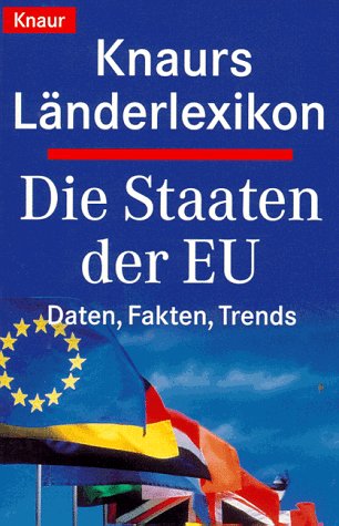 Knaurs Länderlexikon: Die Staaten der EU. Daten, Fakten, Trends (Knaur Taschenbücher. Sachbücher) Learning & Reference
