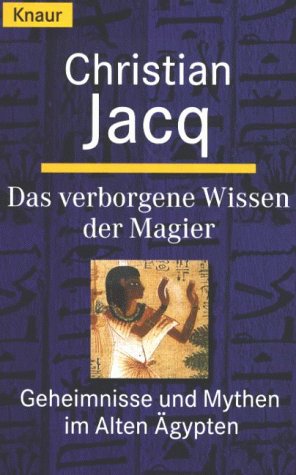Das verborgene Wissen der Magier: Geheimnisse und Mythen im Alten Ägypten (Knaur Taschenbücher. Romane, Erzählungen) Books