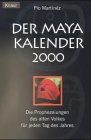 Der Maya- Kalender 2000. Die Prophezeiungen des alten Volkes für jeden Tag des Jahres. Religion & Esotericism
