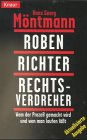 Roben, Richter, Rechtsverdreher: Wem der Prozess gemacht wird und wen man laufen lässt (Knaur Taschenbücher. Sachbücher) Law