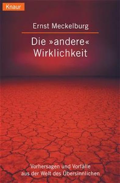 Die 'andere' Wirklichkeit. Vorhersagen und Vorfälle aus der Welt des Übersinnlichen Religion & Esotericism