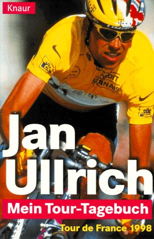 Mein Tour-Tagebuch: Tour de France 1998 (Knaur Taschenbücher. Sachbücher) Memories