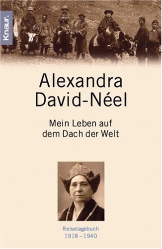 Mein Leben auf dem Dach der Welt: Reisetagebuch 1918 - 1940 Essays & Short Stories