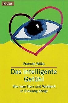 Das intelligente Gefühl: Wie man Herz und Verstand in Einklang bringt Lifestyle