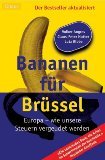 Bananen für Brüssel. Von Lobbyisten, Geldvernichtern und Subventionsbetrügern. Business, Finance & Career