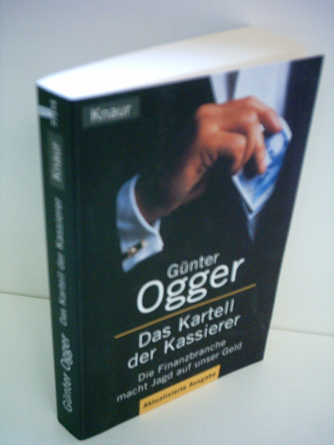 Das Kartell der Kassierer: Die Finanzbranche macht Jagd auf unser Geld Business & Technology