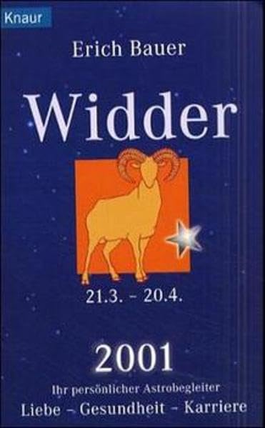 Ihr persönlicher Astrobegleiter 2001. Widder 21.3.-20.4.: Liebe - Gesundheit - Karriere Religion & Esotericism