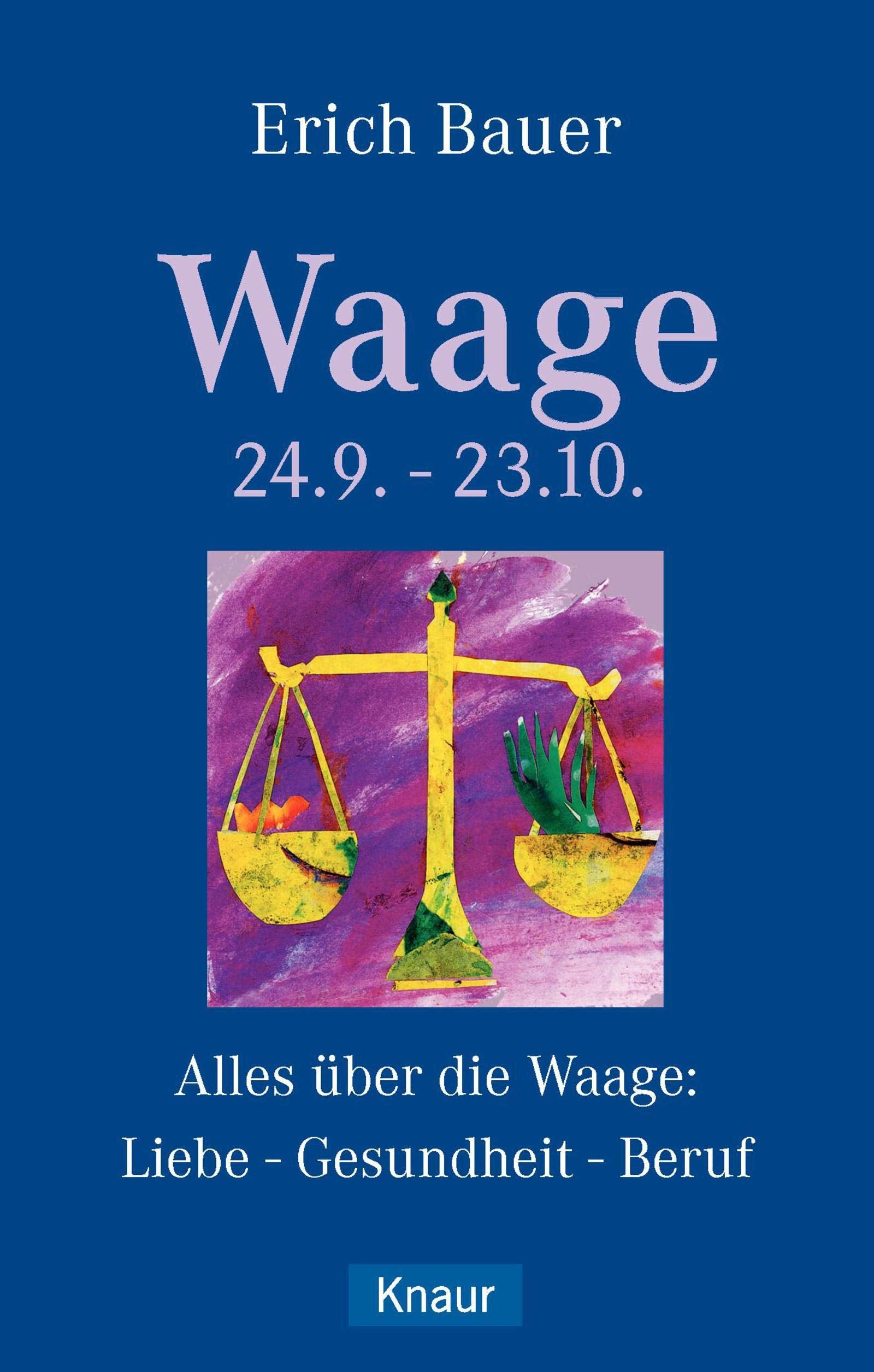 Waage 24.9.-23.10.: Alles über die Waage: Liebe - Gesundheit - Beruf Religion & Esotericism