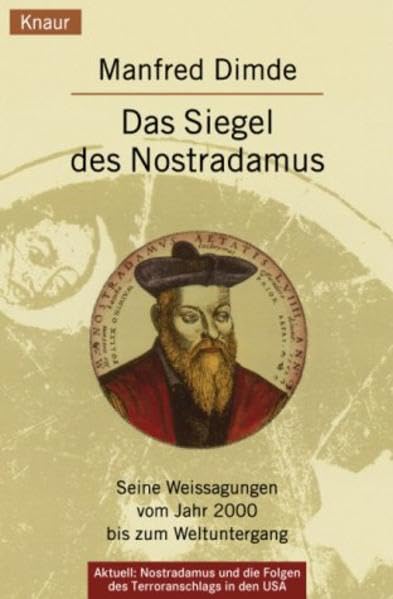 Das Siegel des Nostradamus: Seine Weissagungen vom Jahr 2000 bis zum Weltuntergang (Knaur Taschenbücher. Sachbücher) Religion & Esotericism