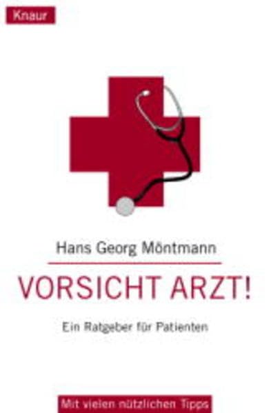 Vorsicht Arzt! Ein Ratgeber für Patienten Medicine