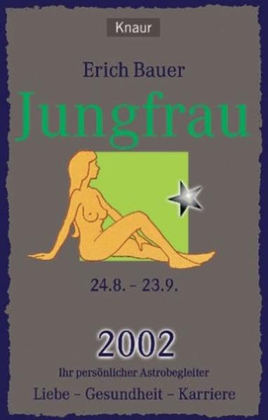 Ihr persönlicher Astrobegleiter 2002. Jungfrau: Liebe - Gesundheit - Karriere Religion & Esotericism