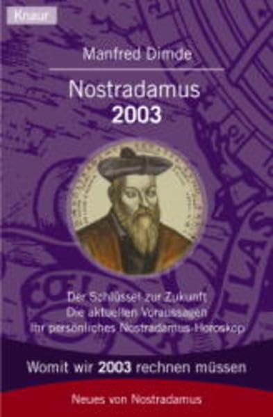 Nostradamus 2003: Der Schlüssel zur Zukunft - Die aktuellen Voraussagen. Ihr persönliches Nostradamus-Horoskop Religion & Esotericism
