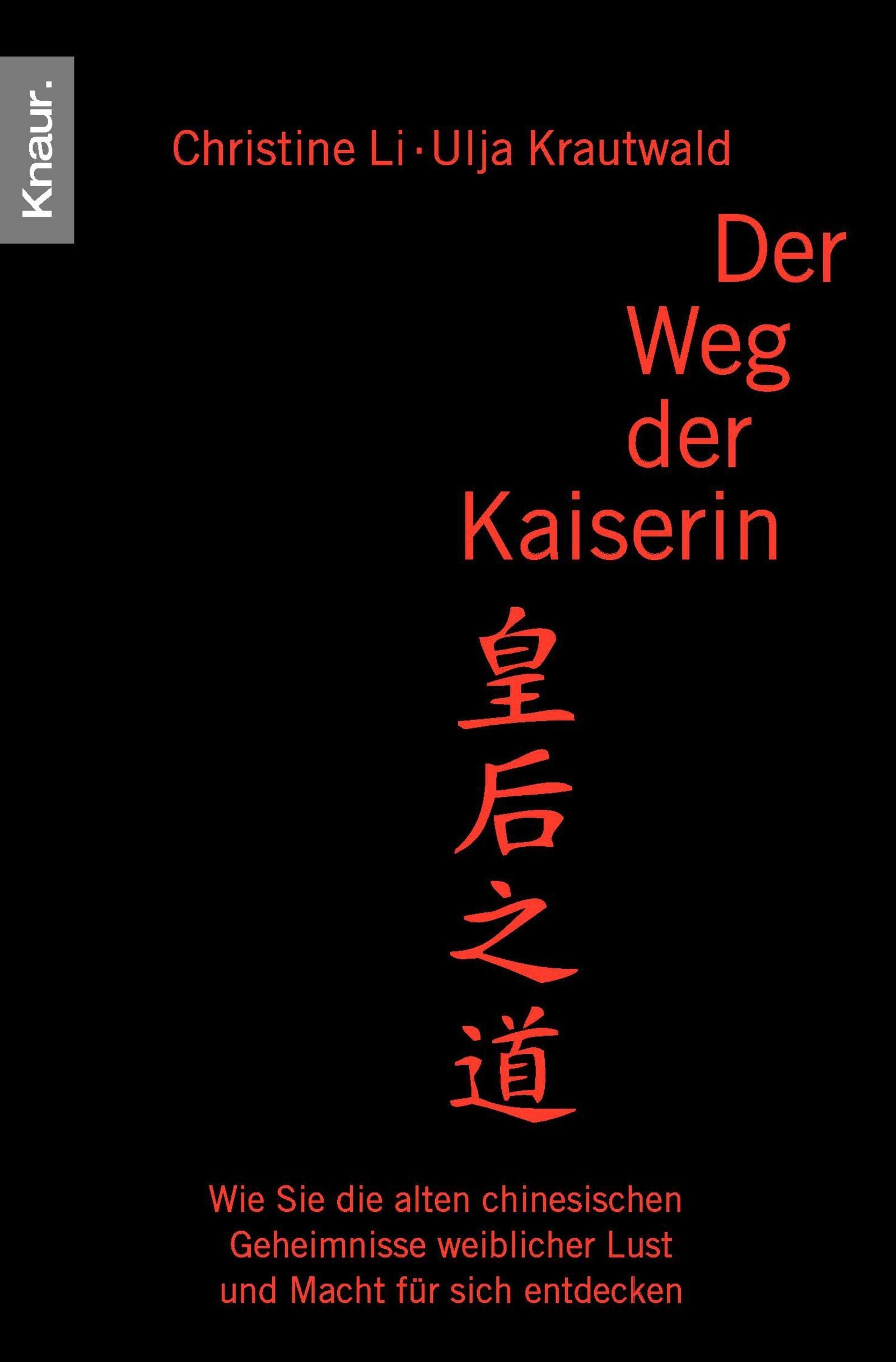 Der Weg der Kaiserin. Wie sie die alten chinesischen Geheimnisse weiblicher Lust und Macht für sich entdecken Medicine