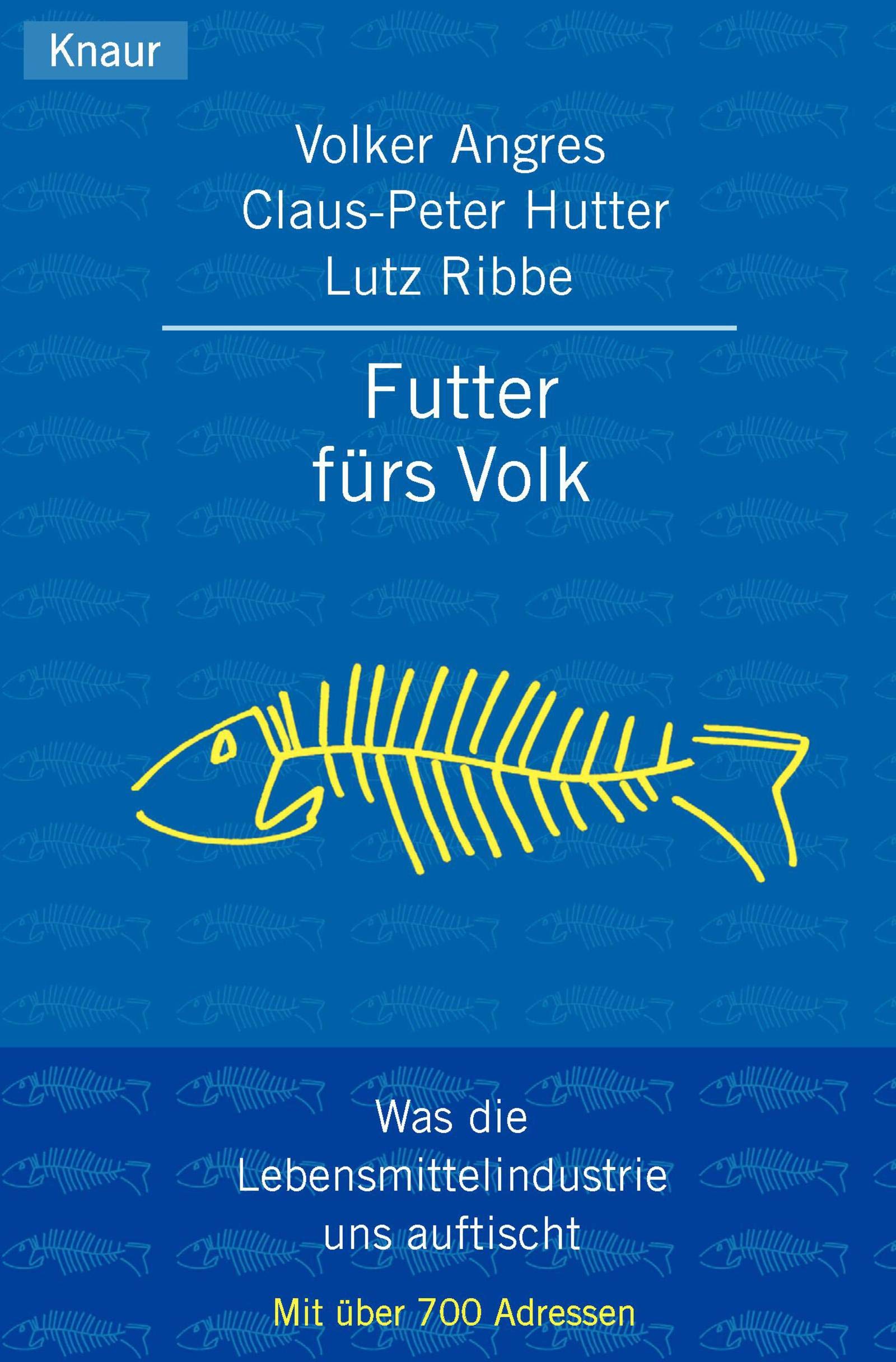 Futter fürs Volk: Was die Lebensmittelindustrie uns auftischt Mit über 700 Adressen Business, Finance & Career