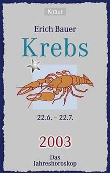Ihr persönlicher Astrobegleiter 2003. Krebs (22.6.-22.7.): Liebe - Gesundheit - Karriere Religion & Esotericism