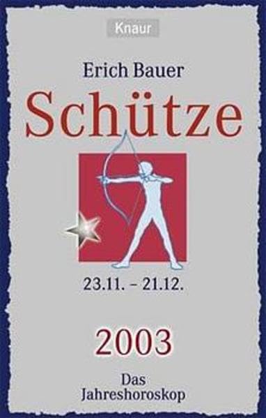 Ihr persönlicher Astrobegleiter 2003. Schütze (23.11.-22.12.): Liebe - Gesundheit - Karriere Religion & Esotericism