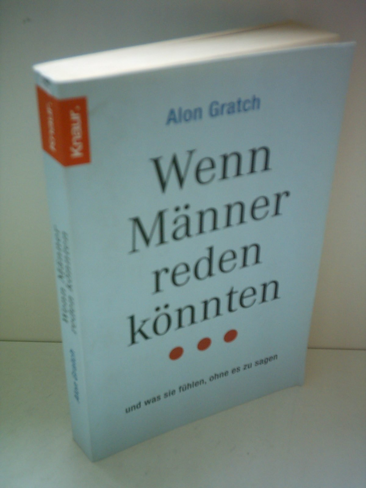 Wenn Männer reden könnten ...: ... und was sie fühlen, ohne es zu sagen Partnership & Love