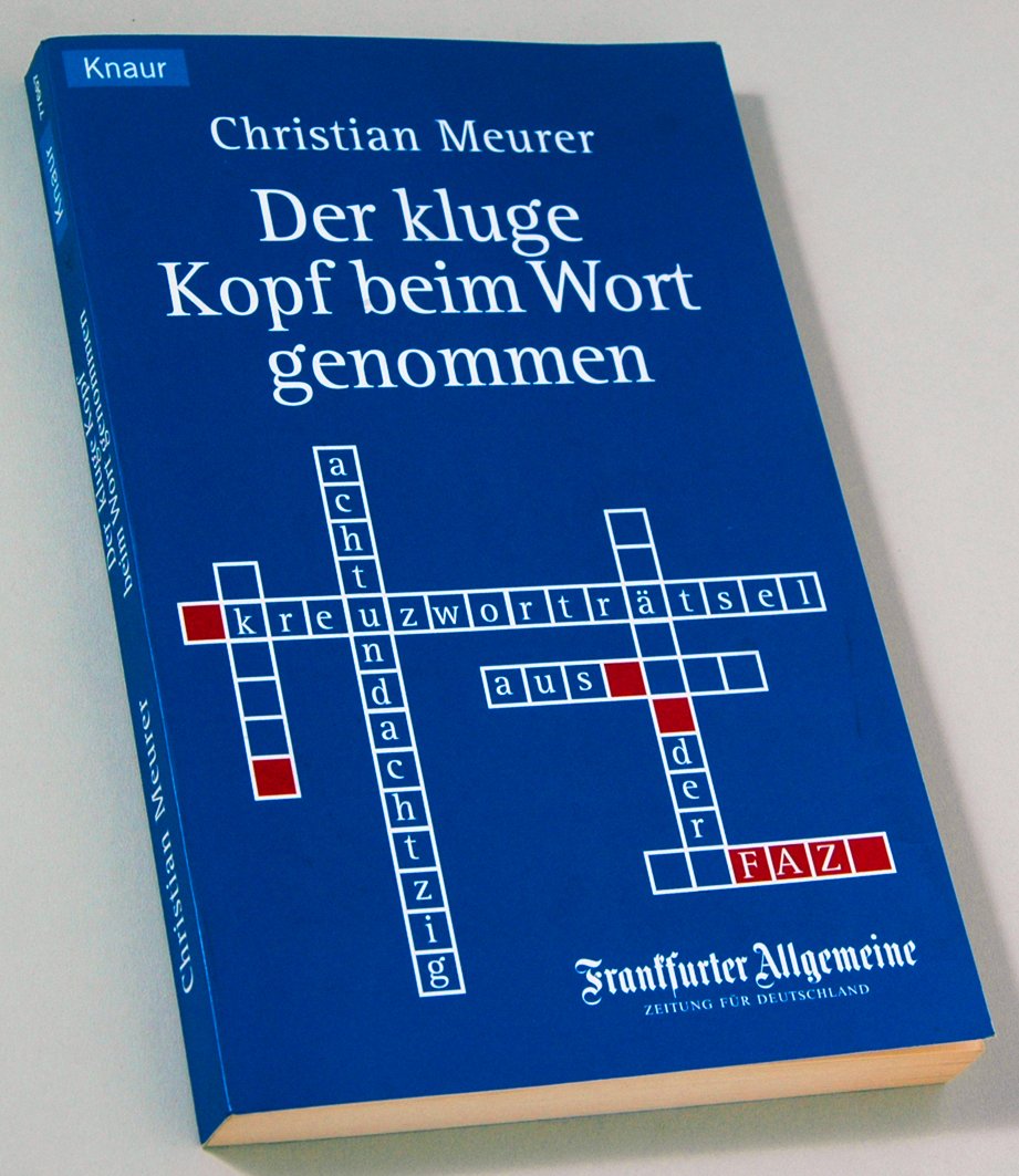 Der kluge Kopf beim Wort genommen: 88 Kreuzworträtsel aus der FAZ Leisure & Fun