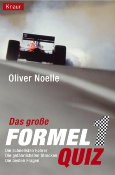 Das große Formel-1-Quiz: Die schnellsten Fahrer - Die gefährlichsten Strecken - Die besten Fragen Leisure & Fun