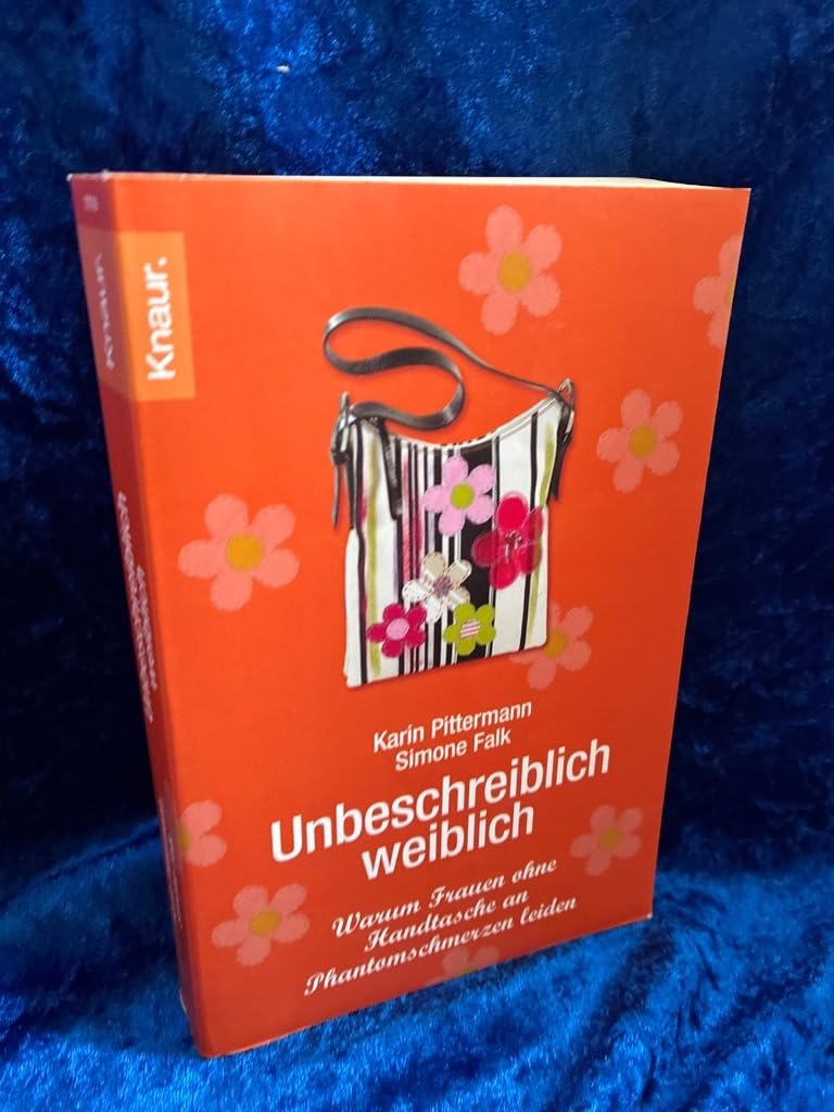 Unbeschreiblich weiblich. Warum Frauen ohne Handtasche an Phantomschmerzen leiden Psychology