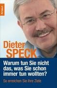 Warum tun Sie nicht das, was Sie schon immer tun wollten?: So erreichen Sie Ihre Ziele Books