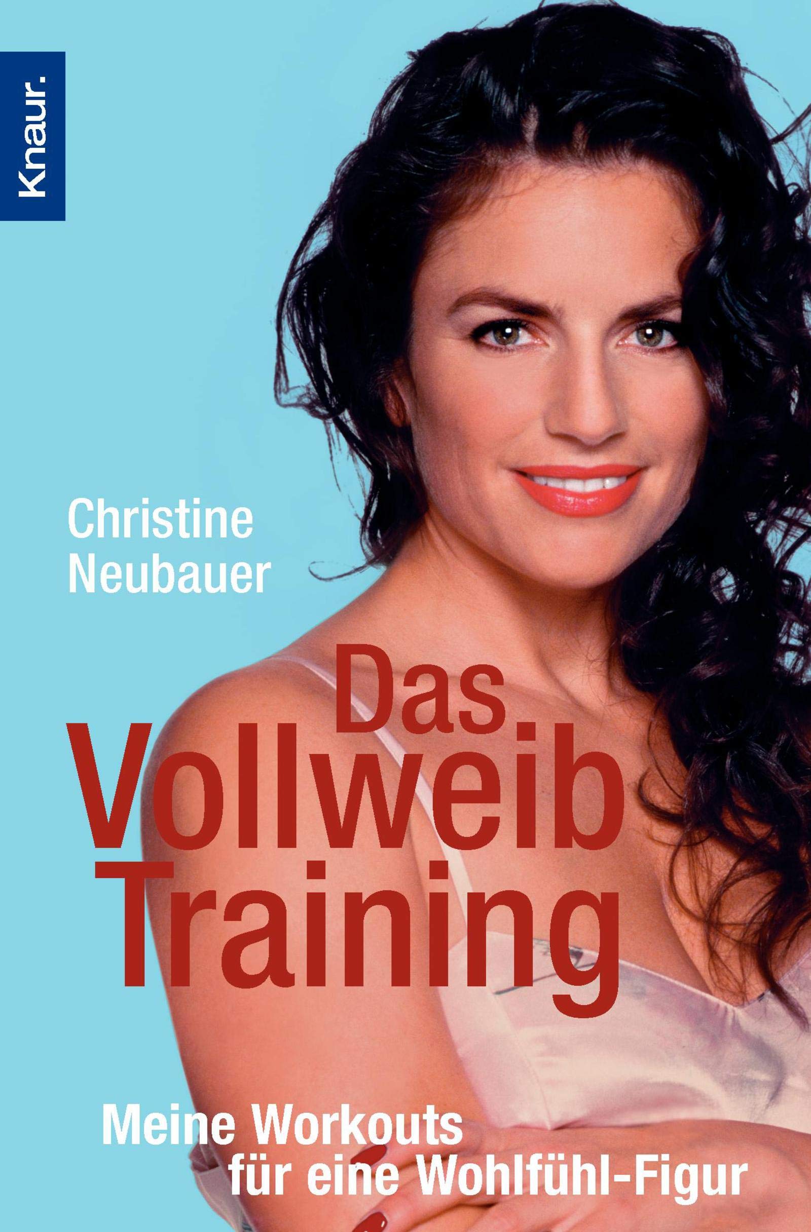 Das Vollweib-Training: Meine Workouts für eine Wohlfühl-Figur Health, Nutrition & Fitness