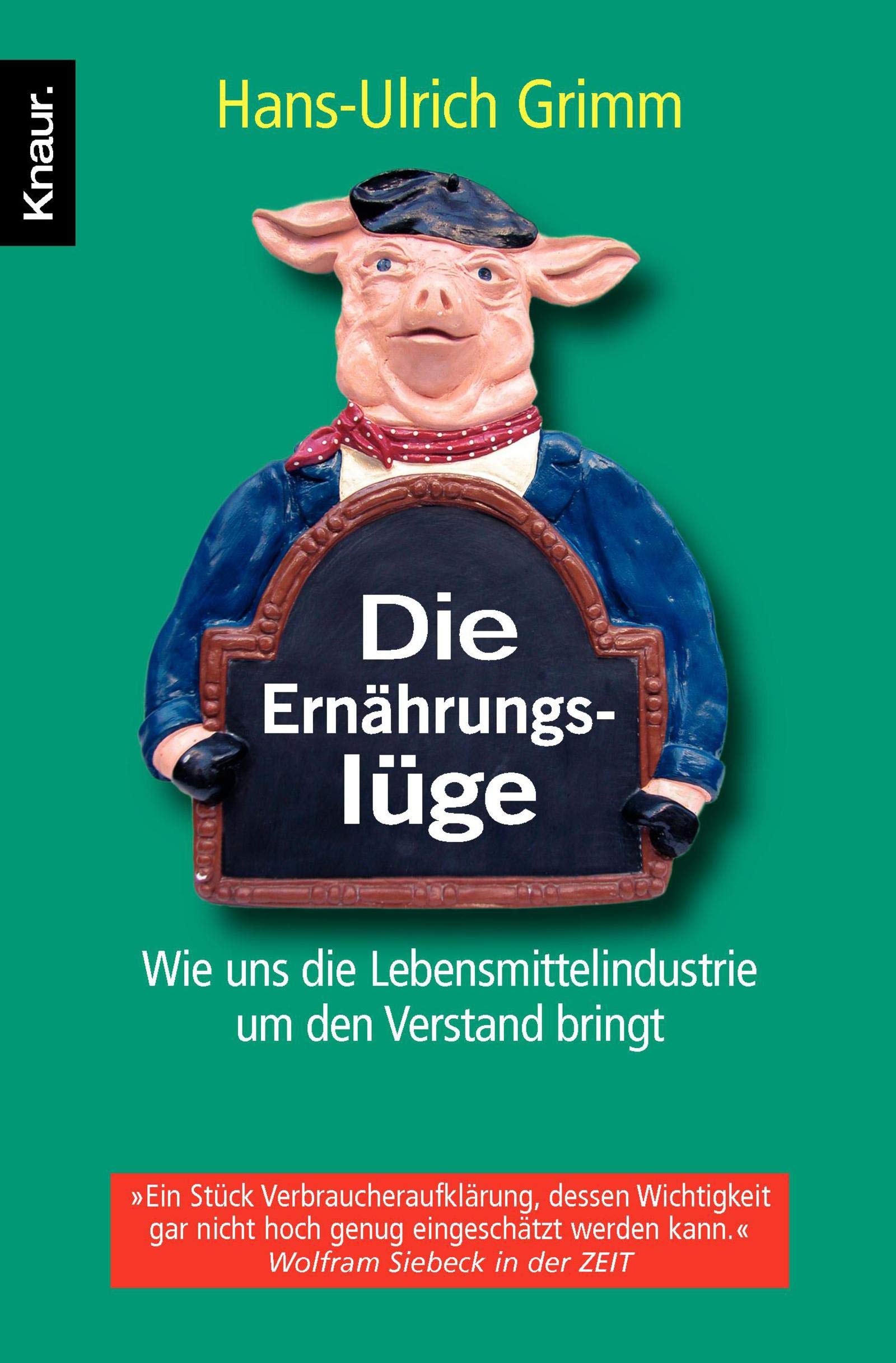 Die Ernährungslüge: Wie uns die Lebensmittelindustrie um den Verstand bringt Medicine
