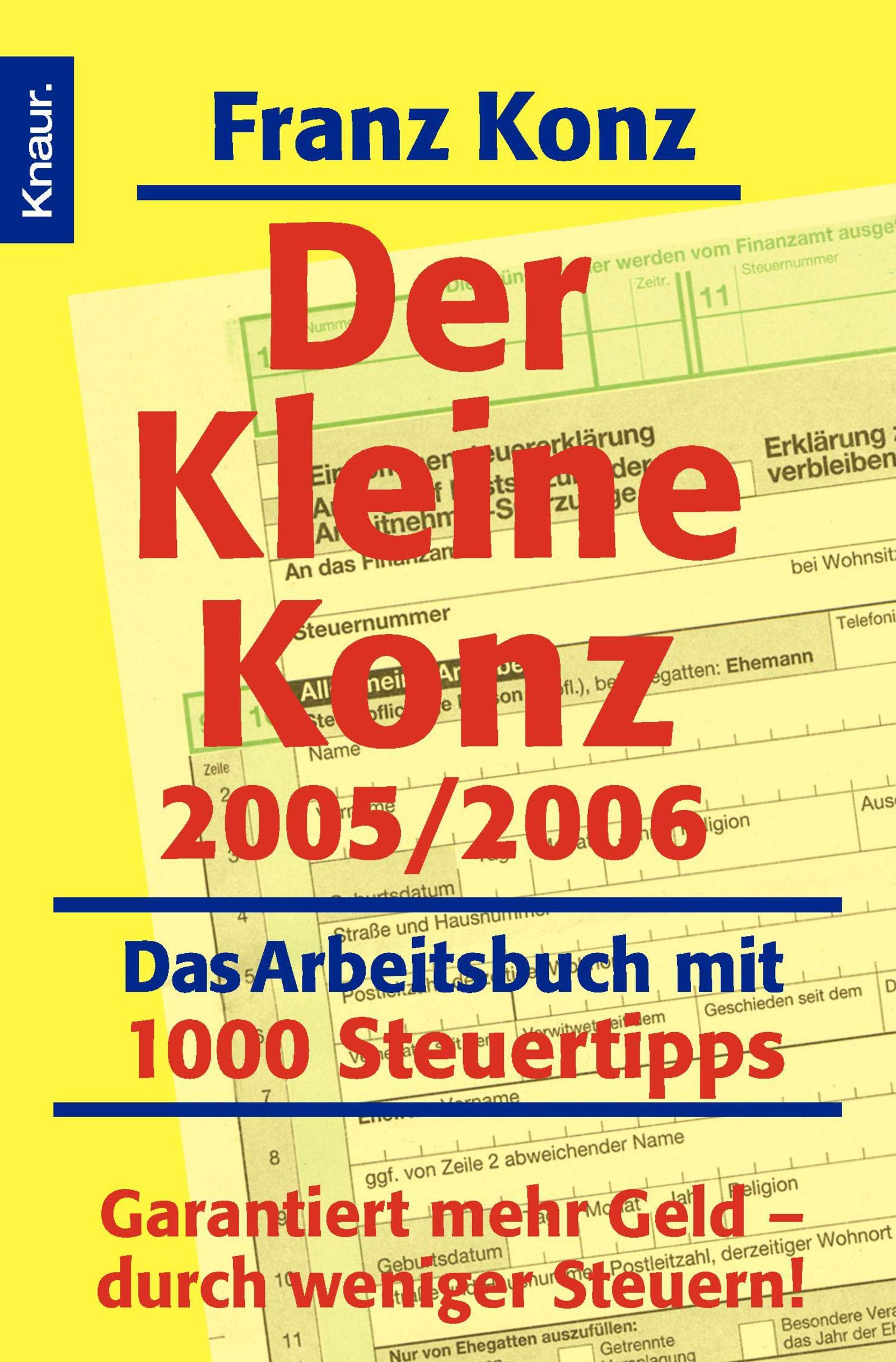 Der kleine Konz 2005/2006: Das Arbeitsbuch mit 1000 Steuertipps Business, Finance & Career