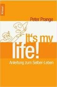 It's my life: Anleitung zum Selber-Leben Lifestyle