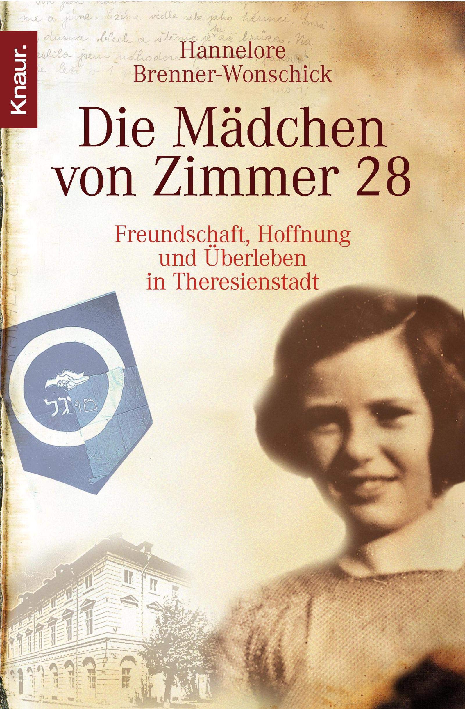 Die Mädchen von Zimmer 28: Freundschaft, Hoffnung und Überleben in Theresienstadt Memories