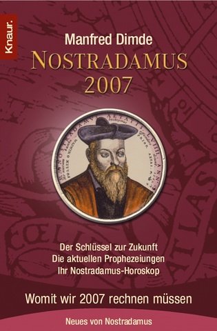 Nostradamus 2007: Der Schlüssel zur Zukunft - Die aktuellen Prophezeiungen - Ihr Nostradamus-Horoskop Religion & Esotericism